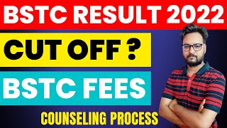 BSTC Counseling Process 2022 | BSTC Result Date 2022 | BSTC Cut Off 2022