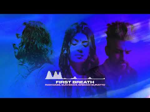 First Breath - Ram Dass, Sukhmani & Grecco Buratto [Audio Only]