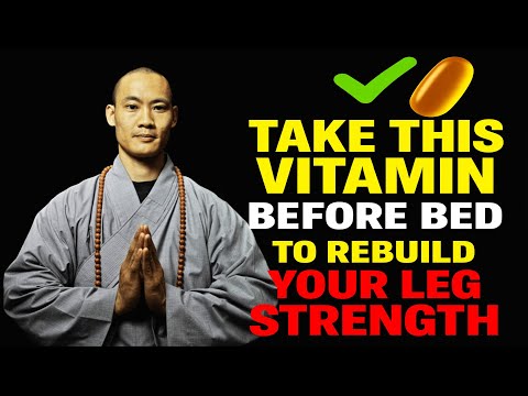 Seniors: Take these 3 Vitamins before bed for stronger legs Fast | Shi Heng Yi