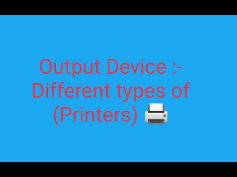 Printer and types of printer (output Device)