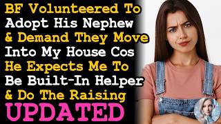 UPDATE BF Volunteered To Adopt His Nephew wo Telling Me Then Demand They Move