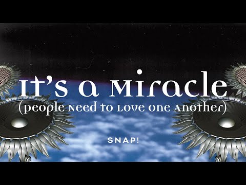 SNAP! - It's A Miracle (People Need to Love One Another) [Official Audio]