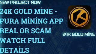 24k Gold Mine || Gold Mining app || Real or Scam Watch Full Details 