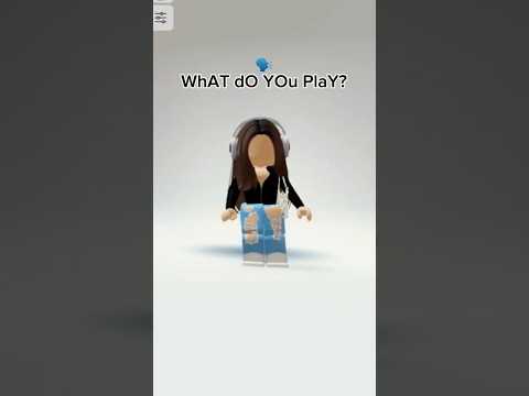 WHaT Do YoU pLaY? #gameplay #avatar #robloxedit #roblox #edit