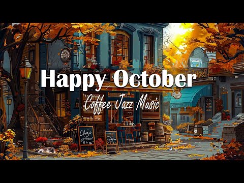 Happy October Morning Jazz ☕ Peaceful Autumn Morning Bossa Nova Jazz Music to Coffee Shop Ambience