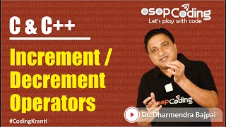 Increment/Decrement Operators | C/C++ for Beginners | CPP Tutorial | OSOPCoding - #Lecture29