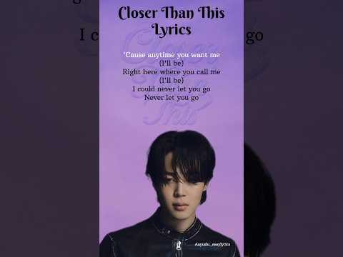 JIMIN-"Closer Than This" Lyrics #jimin #bts #song #shorts #songlyrics