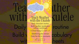 Teach Weather With the Ukulele  #classroommusic #teachermusic #musicintegration #learningwithfun