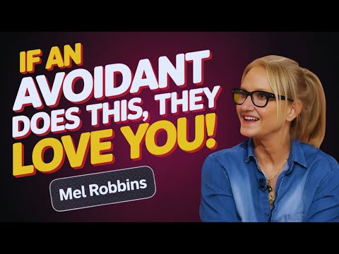 When an Avoidant Acts Like This, It Means They Love You | Mel Robbins