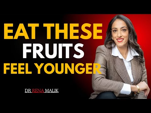 EAT THESE FRUITS DAILY to Feel 10 Years Younger | Dr. Rena Malik Explains Anti-Aging Foods