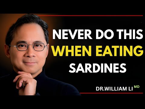 NEVER DO THIS WHEN EATING CANNED SARDINES! 🐟❌ Hidden Dangers Dr. William Li Reveals ⚠️