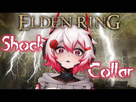 【Shock Collar Elden Ring】I Die, I Get Shocked! 【VAllure】