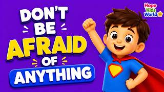 🦁 Don't Be Afraid of Anything | Courage & Confidence Story for Kids | Hope Kids World