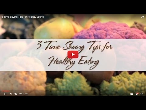 3 Time Saving Tips for Healthy Eating