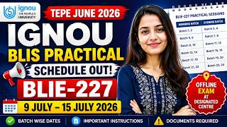 IGNOU BLIS Practical Schedule June 2026 Released 🔥 BLIE-227 Batch Wise Dates | Important Instruction