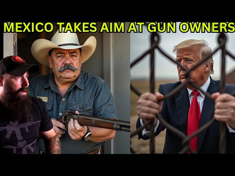 Mexico Responds to Trump! Take THEIR Guns AWAY!