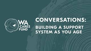 Conversations: Building a support system as you age