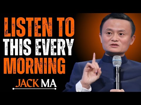 :LISTEN TO THIS EVERY MORNING: POWER FULL SPEECHY BY JACK MA