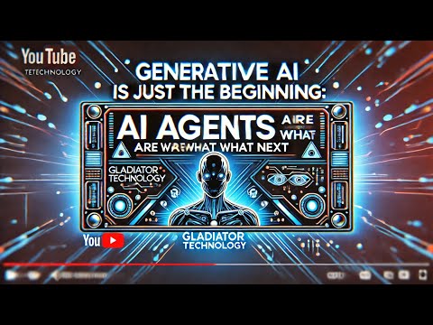 Generative AI is Just the Beginning: AI Agents are What Comes Next | GLADIATOR