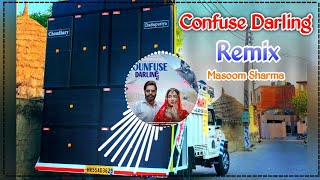 Confuse Darling Song Remix Dj Choudhary Habri || Masoom Sharma New Song Dj Remix Hard Bass 2025