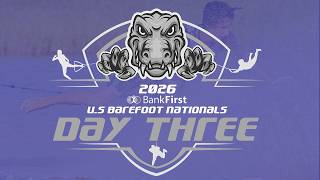 2026 Bank First Barefoot Nationals Day 3