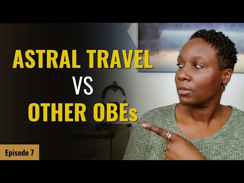 Astral Travel vs. Other Types of Out-of-Body Experiences