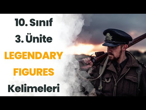 10. Sınıf 3. Ünite İngilizce Kelimeleri (Legendary Figures) + PDF!