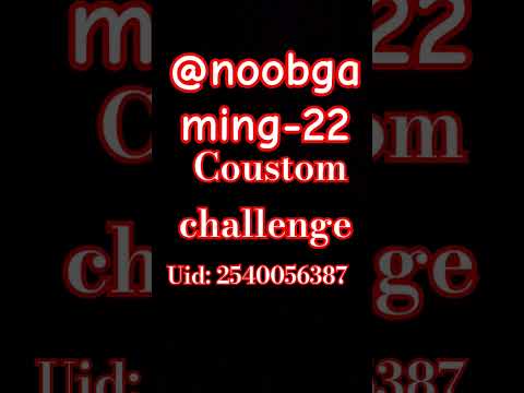 coustom challenge ff uid 2540056387 #vairalvideo #noobtoproff