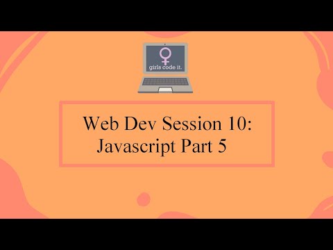 Web Dev Session 10: Javascript Part 5