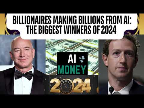 Billionaires Making Billions from AI The Biggest Winners Of 2024 Part 2