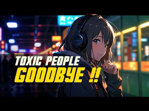 Rin Masagi - Toxic People Goodbye | Song for Your Positive Life