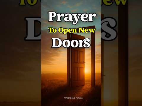 Prayer for Open Doors: Opportunity, Work, Relationship & Health #nightprayer #prayer #morningprayer