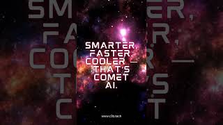Smarter. Faster. Cooler. That’s Comet AI 😎