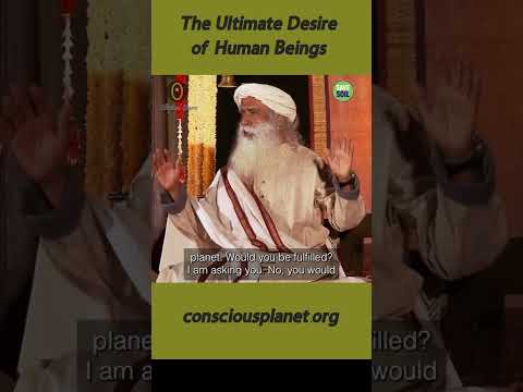 Sadhguru on What Do Unlimited Desires Mean For Us?