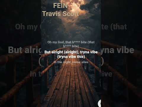 FEIN Travis Scott lyric #hitsong #tiktokhits #fein #travisscott #lyricoholic #mtvbeats #lyricsforyou