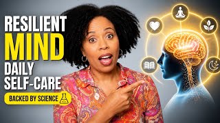 How to Build a Resilient Mind with Daily Self-Care (Backed by Science)
