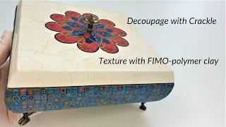 Wooden Jewelry Box with Polymer Clay Texture and Decoupage with Rice Paper