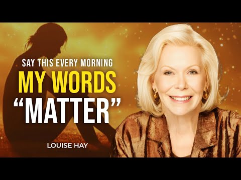 Louise Hay: "Your Words Matter" | Speak Healing Into Your Body & Soul | Law of Attraction