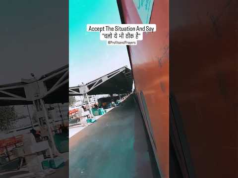 Accept the situation and say "चलो ये भी ठीक है"  #journey #travel #trending #quotes #vlogs  #shorts