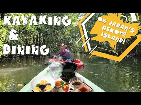 Kayaking and Dining in Japan's remote Island of Iriomote