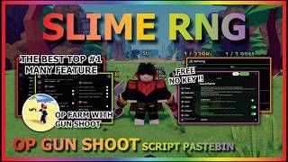 SLIME RNG Script Pastebin 2026 AUTO FARM, OP GUN SHOOT, 2X SPEED ROLL, COLLECT, UPGRADE (NO KEY) 🎲⚔️