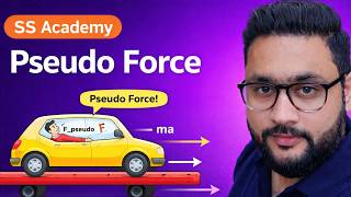 Pseudo Force in physics - JEE/NEET