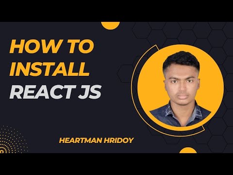 How To Install React Js & Setup Your First Project / Heartman Hridoy