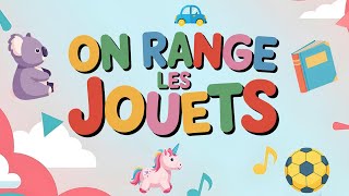 On range les jouets – chanson pour ranger en s’amusant (comptine enfants)
