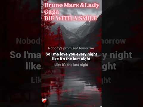 DIE WITH A SMILE Bruno Mars _ Lady Gaga lyrics #song #coolmusic #lyricsforyou #lyricsforyou
