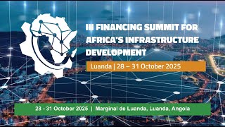 Luanda Financing Summit for Africa's Infrastructure Development