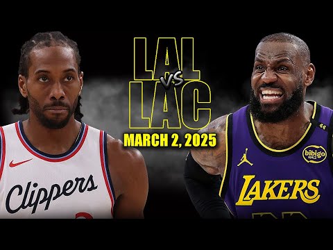 Los Angeles Lakers vs Los Angeles Clippers Full Game Highlights - March 2, 2025 | NBA Regular Season