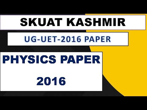 skuast kashmir ug entrance paper 2016 |physics paper discussion|