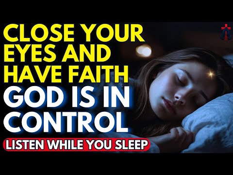 LISTEN TO THIS PRAYER BEFORE SLEEP AND PLACE EVERYTHING IN GOD’S HANDS | Prayer for Sleep