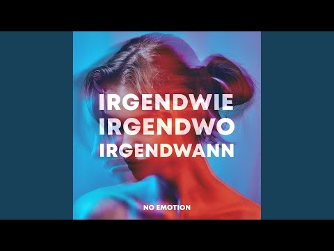 Irgendwie, Irgendwo, Irgendwann (Techno)